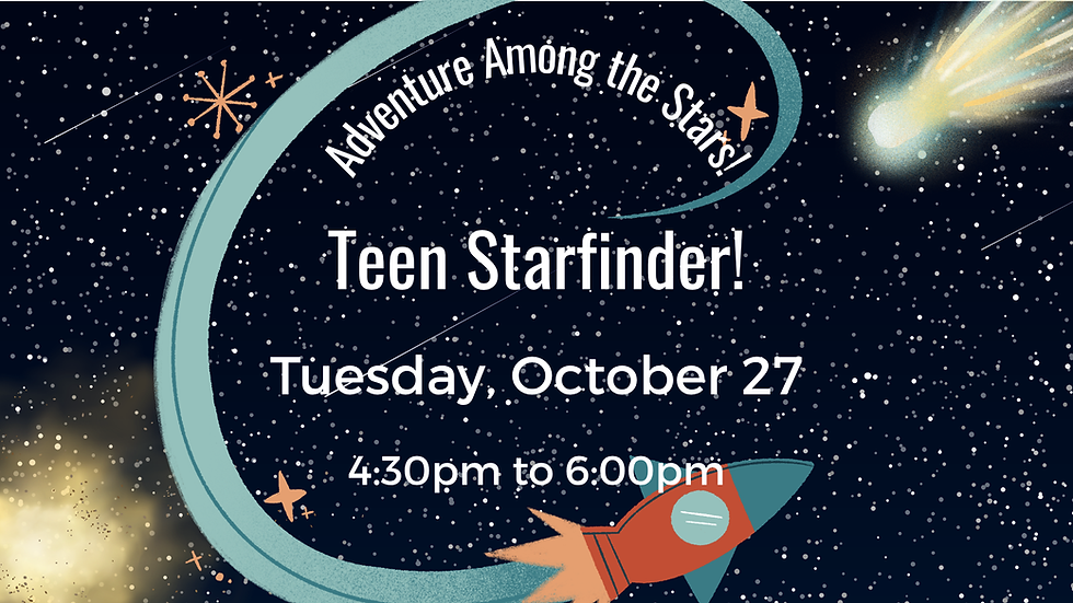 Teen Starfinder October 27 at 4:30pm