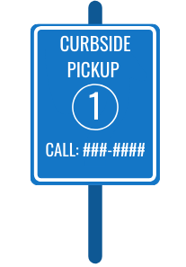 a sign reading Curbside Pickup 1. Call phone number.