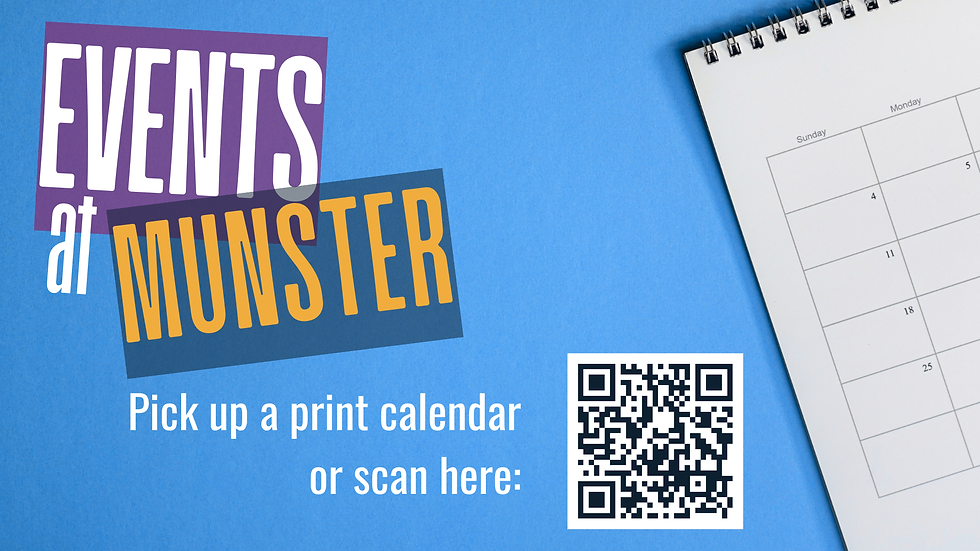 Events at Munster. Pick up a print calendar or scan the QR code