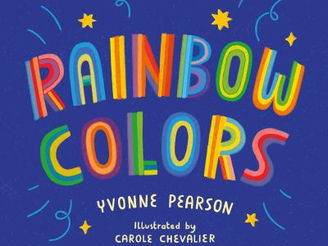 Colorful letters spell "Rainbow Colors" on a blue background with stars and swirls. Text includes Yvonne Pearson and Carole Chevalier.